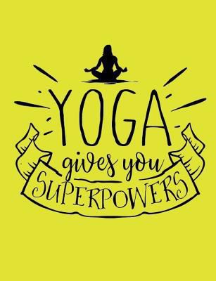 Yoga gives you superpowers 1975633059 Book Cover