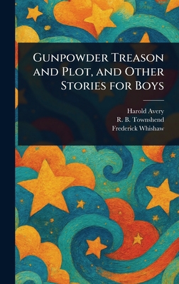 Gunpowder Treason and Plot, and Other Stories f... 1023174197 Book Cover