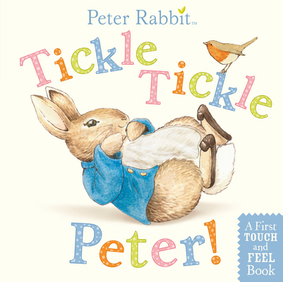 Tickle, Tickle, Peter!: A First Touch-And-Feel ... B0073975S6 Book Cover