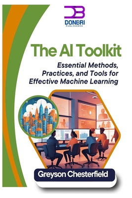 The AI Toolkit: Essential Methods, Practices, a... B0DV9GSW5Y Book Cover