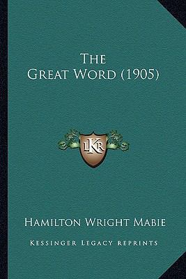 The Great Word (1905) 1163938483 Book Cover