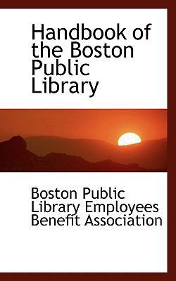 Handbook of the Boston Public Library 111354399X Book Cover