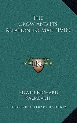 The Crow And Its Relation To Man (1918) 1169091318 Book Cover