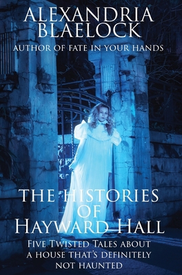 The Histories of Hayward Hall 1925749517 Book Cover