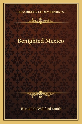 Benighted Mexico 1163626392 Book Cover