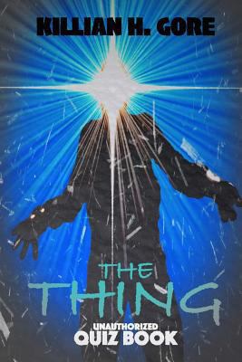 The Thing Unauthorized Quiz Book 1532938691 Book Cover