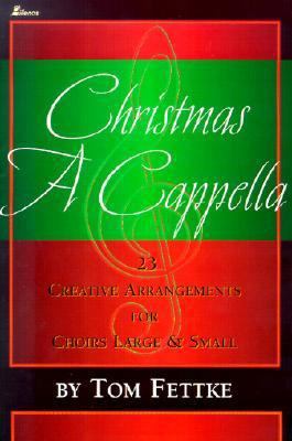 Christmas A Cappella: 23 Creative Arrangements ... 0834171066 Book Cover