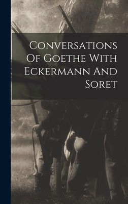Conversations Of Goethe With Eckermann And Soret 1015793576 Book Cover