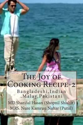 Paperback The Joy of Cooking Recipe-2 : Bangladeshi,Indian,Malay,Pakistani Book