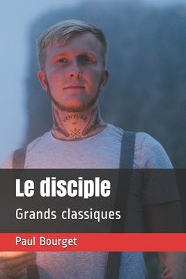 Le disciple: Grands classiques [French] B08QRYT1TQ Book Cover
