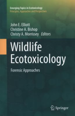 Wildlife Ecotoxicology: Forensic Approaches 146142965X Book Cover
