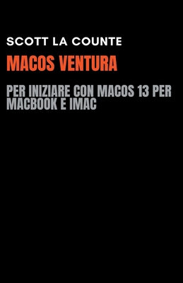 MacOS Ventura: Per Iniziare Con macOS 13 per Ma... [Italian] B0BYRMXDYG Book Cover
