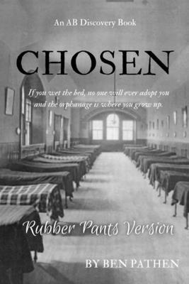 Chosen (Rubber Pants Version): An ABDL/Femdom/n... B0DSJLZRPR Book Cover