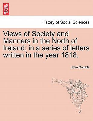 Views of Society and Manners in the North of Ir... 1241205272 Book Cover