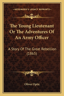 The Young Lieutenant Or The Adventures Of An Ar... 1163983829 Book Cover