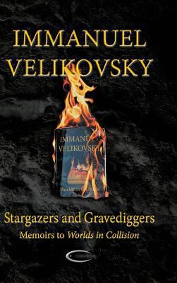 Stargazers and Gravediggers: Memoirs to Worlds ... 1906833575 Book Cover