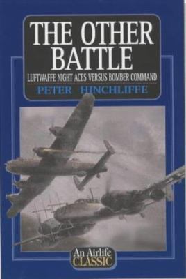 The Other Battle: Luftwaffe Night Aces Versus B... 1840373032 Book Cover