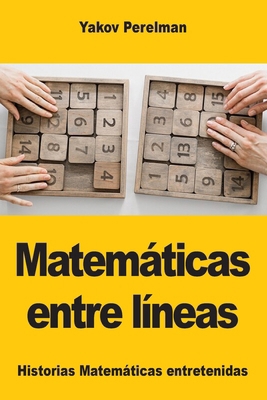 Matemáticas entre líneas [Spanish] 3690825504 Book Cover