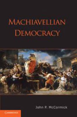 Machiavellian Democracy 0511975325 Book Cover
