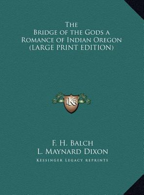 The Bridge of the Gods a Romance of Indian Oregon [Large Print] 1169838413 Book Cover