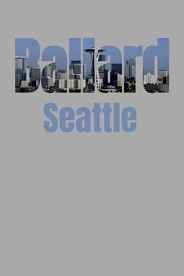 Ballard: Seattle Neighborhood Skyline 1687793409 Book Cover