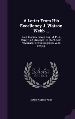 A Letter From His Excellency J. Watson Webb ...... 1347962247 Book Cover