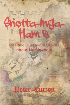 Snotta-Inga-Ham's: Fictional Historical Stories... 1916965369 Book Cover