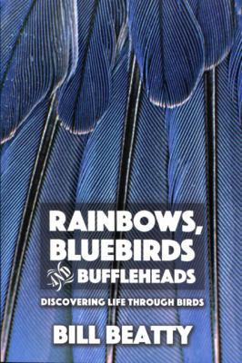 Rainbows, Bluebirds and Buffleheads: Discoverin... 1942294077 Book Cover