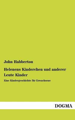 Helenens Kinderchen Und Anderer Leute Kinder [German] 395580318X Book Cover