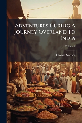 Adventures During A Journey Overland To India 1024396002 Book Cover