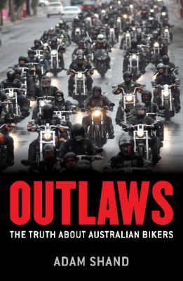 Outlaws: The Truth about Australian Bikers 174175979X Book Cover