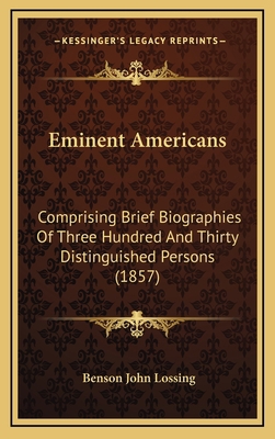 Eminent Americans: Comprising Brief Biographies... 1164795996 Book Cover