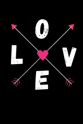 Love: Funny Valentine's Day Gift Idea - Lined Notebook Journal - Birthday, Anniversary Gift For Him, Her - Funny Romantic Gift For Boyfriend, ... Gift For Husband, Wife - Perfect Couples Gift