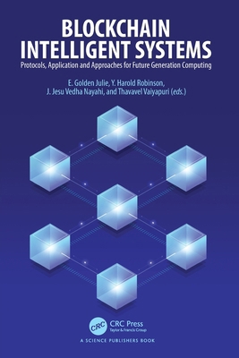 Blockchain Intelligent Systems: Protocols, Appl... 1032322217 Book Cover