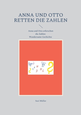 Anna und Otto retten die Zahlen: Wundersame Ges... [German] 3754343807 Book Cover