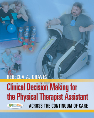 Clinical Decision Making Physical Therapist Ass... 080362591X Book Cover
