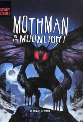Mothman in the Moonlight (Scary Stories) 1398234737 Book Cover