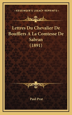 Lettres Du Chevalier De Boufflers A La Comtesse... [French] 1167779770 Book Cover