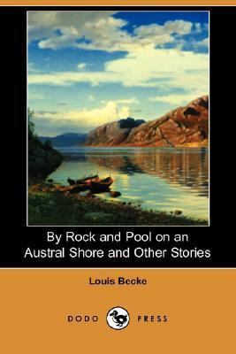 By Rock and Pool on an Austral Shore and Other ... 1406537063 Book Cover