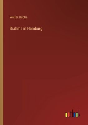 Brahms in Hamburg [German] 3368454609 Book Cover