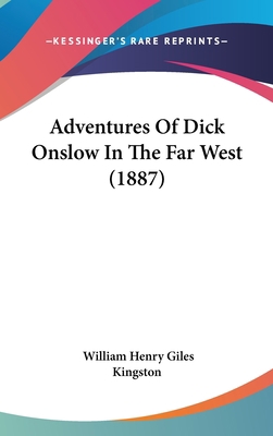 Adventures Of Dick Onslow In The Far West (1887) 1104008858 Book Cover