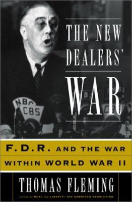 The New Dealer's War: Franklin D. Roosevelt and... 0465024645 Book Cover