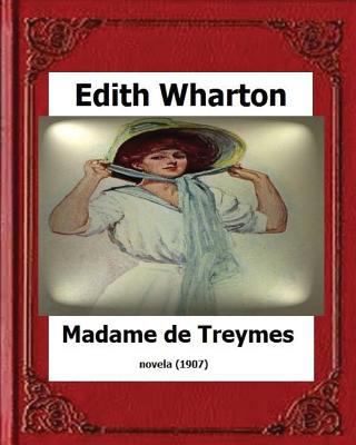 Madame de Treymes (1907) by: Edith Wharton 1530607558 Book Cover
