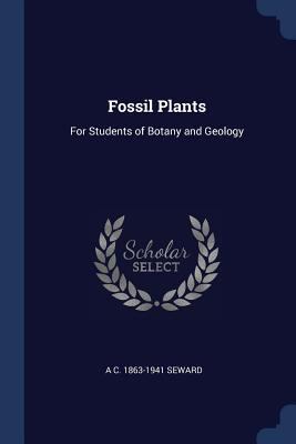 Fossil Plants: For Students of Botany and Geology 1376673754 Book Cover