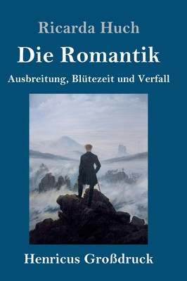 Die Romantik (Großdruck): Ausbreitung, Blütezei... [German] 3847831569 Book Cover