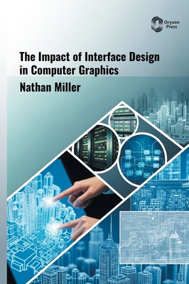 The Impact of INTERFACE Design in COMPUTER GRAP... B0H9Y2WY2M Book Cover