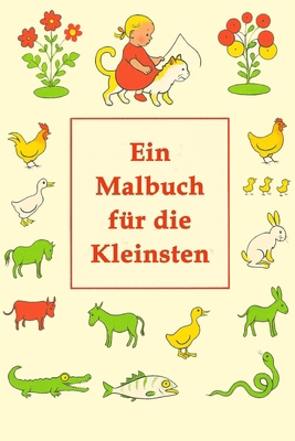 Ein Malbuch für die Kleinsten [German] 1986810968 Book Cover