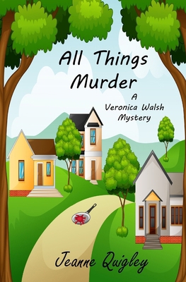 All Things Murder: A Veronica Walsh Mystery B09VWTZLHT Book Cover