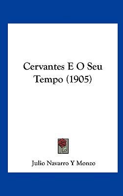 Cervantes E O Seu Tempo (1905) [Spanish] 1161877711 Book Cover