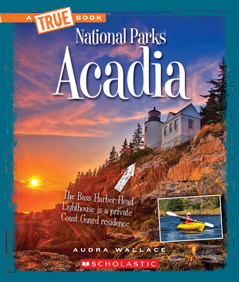 Acadia (a True Book: National Parks) 0531238083 Book Cover